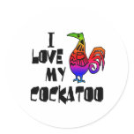 I Love My Cockatoo Round Sticker