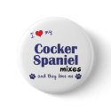 I Love My Cocker Spaniel Mixes (Multiple Dogs) buttons