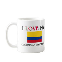 I Love My Colombian Boyfriend Coffee Mugs