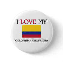I Love My Colombian Girlfriend buttons by flagshirt I Love My Colombian Girlfriend buttons