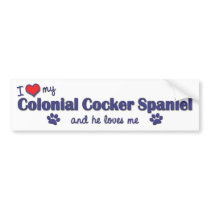 I Love My Colonial Cocker Spaniel (Male Dog) bumper stickers