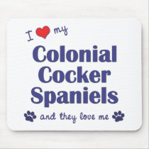 I Love My Colonial Cocker Spaniels (Multiple Dogs) mousepads