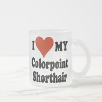 I Love My Colorpoint Shorthair Frosted Mug