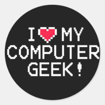 I Love My Computer Geek Round Sticker