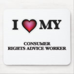 I love my Consumer Rights Advice Worker Mouse Pad