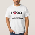 I love my Consumer Rights Advice Worker Tee Shirt