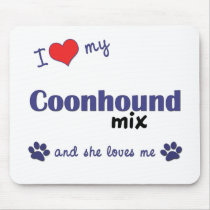 I Love My Coonhound Mix (Female Dog) mousepads