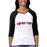 I Love My Cop Shirts