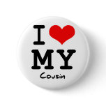 I Love My Cousin buttons