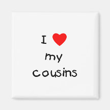 I Love My Cousins Refrigerator Magnet