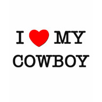 I Love My COWBOY t-shirts by ilovemyshirt I Love My COWBOY t-shirts