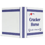 I Love My Cracker Horse (Female Horse) Binder