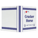 I Love My Cracker Horse (Male Horse) Vinyl Binder