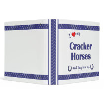 I Love My Cracker Horses (Multiple Horses) 3 Ring Binder