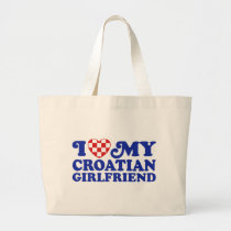 I Love My Croatian Girlfriend bags