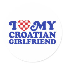 I Love My Croatian Girlfriend Round Stickers