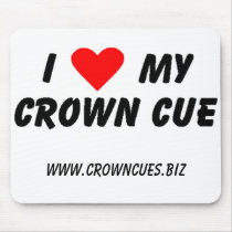 I Love My Crown Cue Mousepad by crowncues I Love My Crown Cue Mousepad