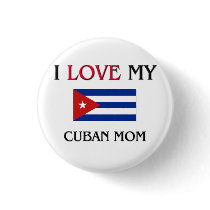 I Love My Cuban Mom buttons by tshirtshirts I Love My Cuban Mom buttons