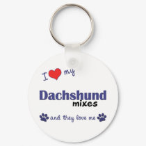 I Love My Dachshund Mixes (Multiple Dogs) keychains