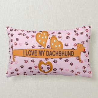 I Love My Dachshund Pillow