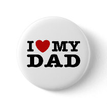 I love My Dad Button