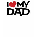I Love My Dad Father's Day T-Shirt