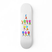 I Love My Dad skateboards