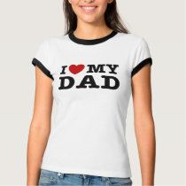 I love My Dad t-shirts
