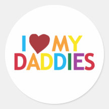 i love my Daddies Round Sticker