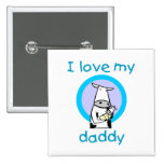 I Love My Daddy (cow) Pinback Buttons
