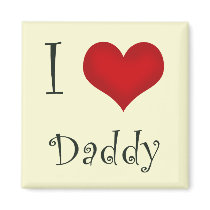 I Love My Daddy magnets