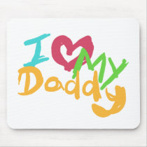 I love my Daddy Mouse Pad