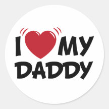 I love my daddy round sticker