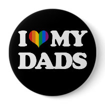 I love my dads - pin