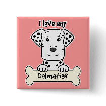 I Love My Dalmation buttons by dogcartoons I Love My Dalmation buttons