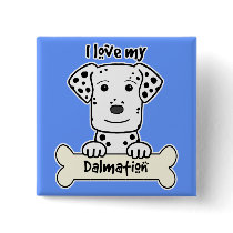 I Love My Dalmation buttons by dogcartoons I Love My Dalmation buttons