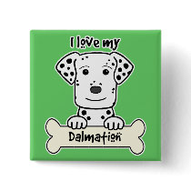 I Love My Dalmation buttons by dogcartoons I Love My Dalmation buttons