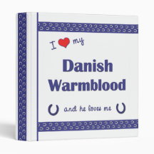 I Love My Danish Warmblood (Male Horse) Vinyl Binder