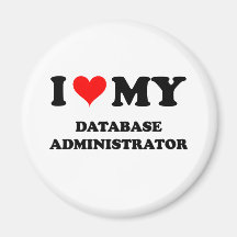 I Love My Database Administrator Refrigerator Magnet