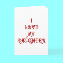 I love My Daughter cards by Artists4God I love My Daughter cards