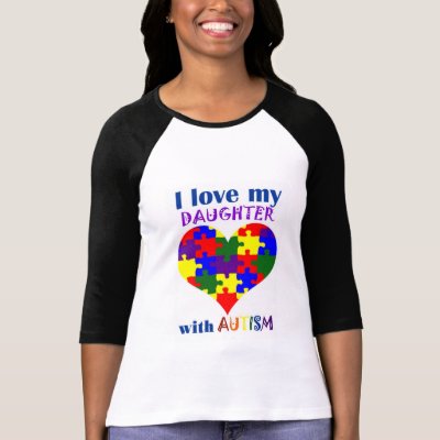 I love my daughter with Autism T-Shirt