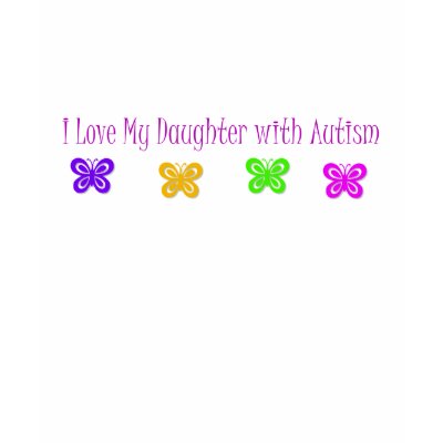 I Love my daughter with Autism Tee