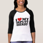 I Love My Deputy Sheriff Shirts