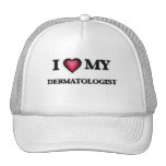 I love my Dermatologist Trucker Hat