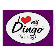 I Love My Dingo (It's a Dog) Greeting Cards