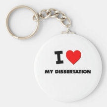 I Love My Dissertation Keychains