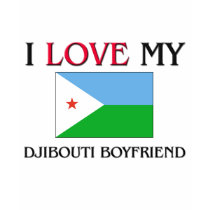 I Love My Djibouti Boyfriend t-shirts by flagshirt I Love My Djibouti Boyfriend t-shirts
