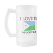 I Love My Djibouti Dad mugs by flagshirt I Love My Djibouti Dad mugs