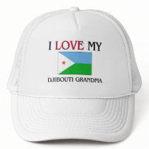 I Love My Djibouti Grandma hats by flagshirt I Love My Djibouti Grandma hats