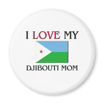 I Love My Djibouti Mom magnets by tshirtshirts I Love My Djibouti Mom magnets